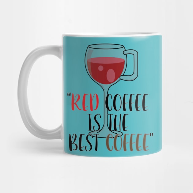 RED coffee is the best Coffee by WritersDrinkingCoffee